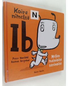 Kirjailijan Peter Nordahl käytetty kirja Koira nimeltä Ib : melko mainioita tarinoita