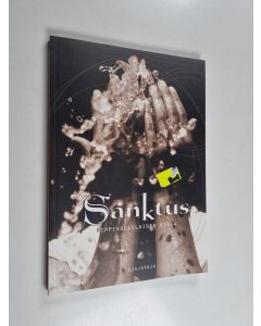 Kirjailijan Kaisa Raittila käytetty kirja Sanktus : rippikoululaisen kirja