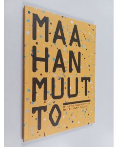 käytetty kirja Maahanmuutto : STTK:n tulevaisuusfoorum 1/2010