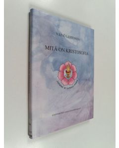 Kirjailijan Väinö Lehtonen käytetty kirja Mitä on kristosofia