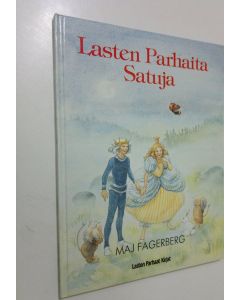 Kirjailijan Maj Fagerberg käytetty kirja Lasten parhaita satuja : seitsemän valittua perinteistä satua