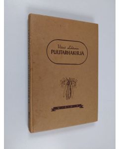 Kirjailijan Väinö Lehtonen käytetty kirja Puutarhakirja