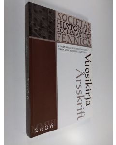 käytetty kirja Suomen kirkkohistoriallisen seuran vuosikirja 2006 : Finska kyrkohistoriska samfundets årsskrift, 96 - 2006