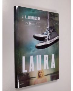 Kirjailijan J. K. Johansson uusi kirja Laura (UUSI)