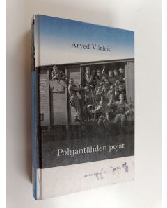 Kirjailijan Arved Viirlaid käytetty kirja Pohjantähden pojat