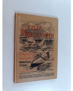 Kirjailijan L. Laurent käytetty kirja Lilla Navigatören : praktisk handbok i navigation