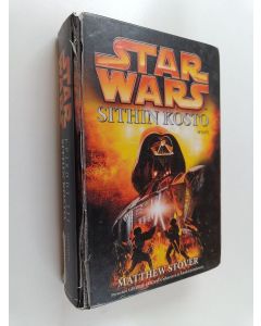Kirjailijan Matthew Stover käytetty kirja Star wars Episodi 3 : Sithin kosto