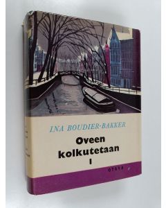 Kirjailijan Ina Boudier-Bakker käytetty kirja Oveen kolkutetaan 1 : Amsterdamilaisen perheen romaani