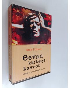 Kirjailijan Nawal al- Sa'dawi käytetty kirja Eevan kätketyt kasvot : nainen arabimaailmassa