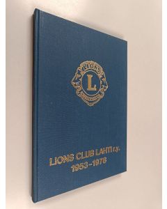 Kirjailijan Jouko Louhio & Reino Kallio ym. käytetty kirja Lions Club Lahti r.y. 1953-1978