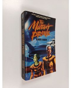 Kirjailijan Karen Haber käytetty kirja The Mutant Prime