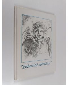 käytetty kirja "Enkeleitä elämääsi"