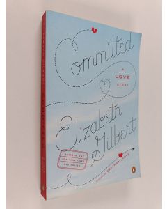 Kirjailijan Elizabeth Gilbert käytetty kirja Committed - A Love Story
