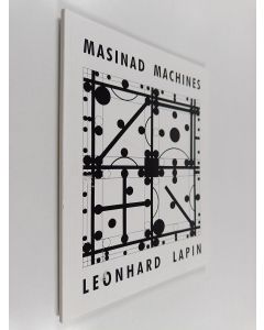 Kirjailijan Leonhard Lapin käytetty kirja Leonhard Lapin : masinad = machines 1972-1978