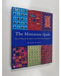 Kirjailijan Dinah Travis käytetty kirja The Miniature Quilt - Over 24 Projects for Quilters and Doll's House Enthusiasts