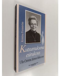 Kirjailijan Kristina Fernström käytetty kirja Kutsumuksena esirukous : ulla-christina sjöman lähikuvassa