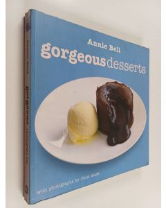 Kirjailijan Annie Bell käytetty kirja Gorgeous Desserts
