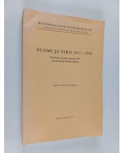 Kirjailijan Seppo Zetterberg käytetty kirja Suomi ja Viro 1917-1919 : poliittiset suhteet syksystä 1917 reunavaltiopolitiikan alkuun