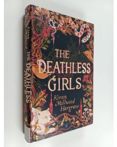 Kirjailijan Kiran Millwood Hargrave käytetty kirja The deathless girls