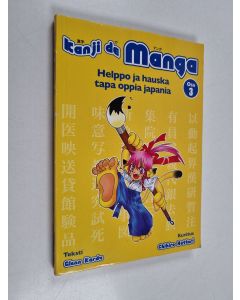 Kirjailijan Glenn Kardy käytetty kirja Kanji de manga : helppo ja hauska tapa oppia japania Osa 3