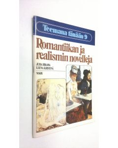 Kirjailijan Juha ym. Rikama käytetty teos Teemana tänään 9, Romantiikan ja realismin novelleja