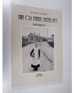 Kirjailijan Unto Tupala käytetty kirja Niin oli ennen, entäs nyt : kuvia Lahdesta