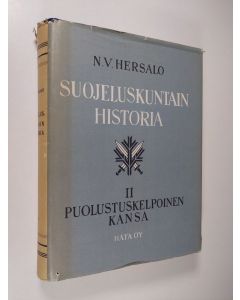 Kirjailijan N. V. Hersalo käytetty kirja Suojeluskuntain historia 2 : puolustuskelpoinen kansa
