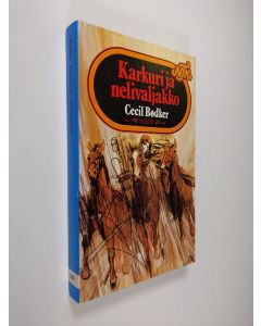 Kirjailijan Cecil Bödker käytetty kirja Karkuri ja nelivaljakko