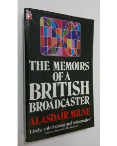 Kirjailijan Alasdair Milne käytetty kirja The memoirs of a British broadcaster