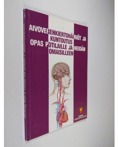Tekijän Heikki Numminen  käytetty kirja Aivoverenkiertohäiriöt ja kuntoutus : opas potilaille ja heidän omaisilleen