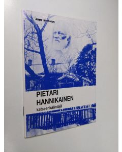 Kirjailijan Armi Siitonen käytetty teos Pietari Hannikainen : katseenkääntäjä