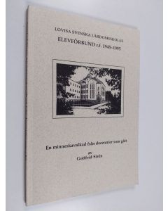 Kirjailijan Gottfrid Sirén käytetty kirja Lovisa svenska lärdomsskolas elevförbund r.f. 1945-1995 : en minneskavalkad från decennier som gått