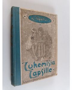 Kirjailijan Zacharias Topelius käytetty kirja Lukemisia lapsille