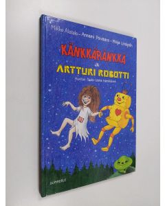 Kirjailijan Mikko Alatalo käytetty kirja Känkkäränkkä ja Artturi robotti
