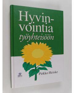 Kirjailijan Pirkko Heiske käytetty kirja Hyvinvointia työyhteisöön