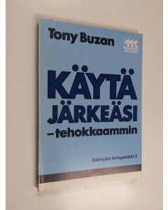 Kirjailijan Tony Buzan käytetty kirja Käytä järkeäsi - tehokkaammin