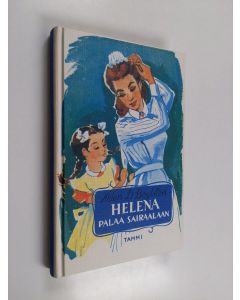 Kirjailijan Helen D. Boylston käytetty kirja Helena palaa sairaalaan