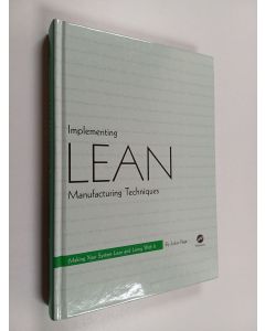 Kirjailijan Julian Page käytetty kirja Implementing Lean Manufacturing Techniques - Making Your System Lean and Living with it