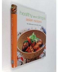 käytetty teos Healthy and simple asian recipes for delicious everyday meals