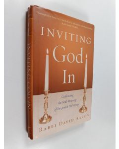 Kirjailijan David Aaron käytetty kirja Inviting God in - Celebrating the Soul-meaning of the Jewish Holy Days