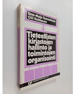 Kirjailijan Eeva-Maija Tammekann käytetty kirja Tieteellisten kirjastojen hallinto ja toimintojen organisointi
