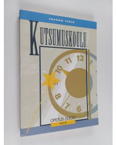 Kirjailijan Jaakko Itälä käytetty kirja Kutsumuskoulu