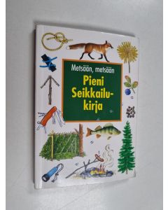 Kirjailijan Magnus Bolle käytetty kirja Pieni seikkailukirja : Metsään, metsään