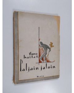 Kirjailijan Uuno Kailas käytetty kirja Paljain jaloin