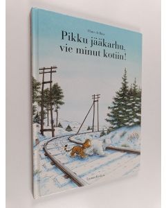 Kirjailijan Hans De Beer käytetty kirja Pikku jääkarhu, vie minut kotiin!
