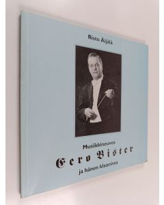 Kirjailijan Risto Äijälä käytetty kirja Musiikkineuvos Eero Bister ja hänen klaaninsa