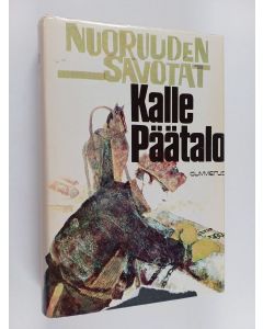 Kirjailijan Kalle Päätalo käytetty kirja Nuoruuden savotat
