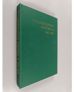 Kirjailijan Terho Veikko Pönkä käytetty kirja Tullimiesliiton historia 2 :1947-1979