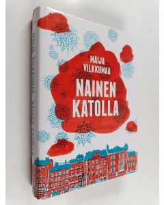 Kirjailijan Maija Vilkkumaa käytetty kirja Nainen katolla