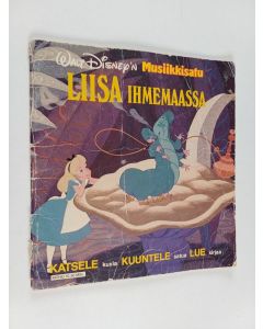 Kirjailijan Walt Disney & Matti Ranin ym. käytetty teos Liisa ihmemaassa : Walt Disney'n musiikkisatu (ei sisällä äänitettä)
